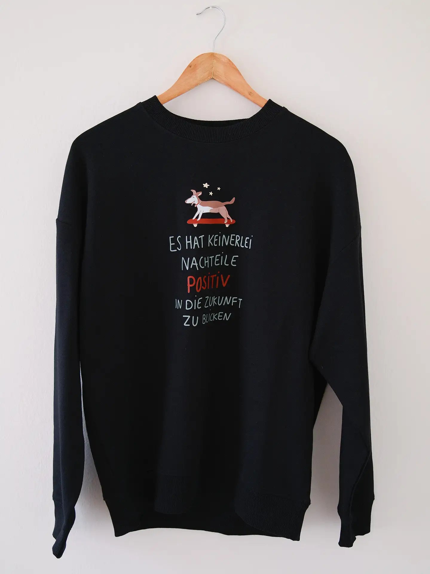 Positiv in die Zukunft Sweatshirt