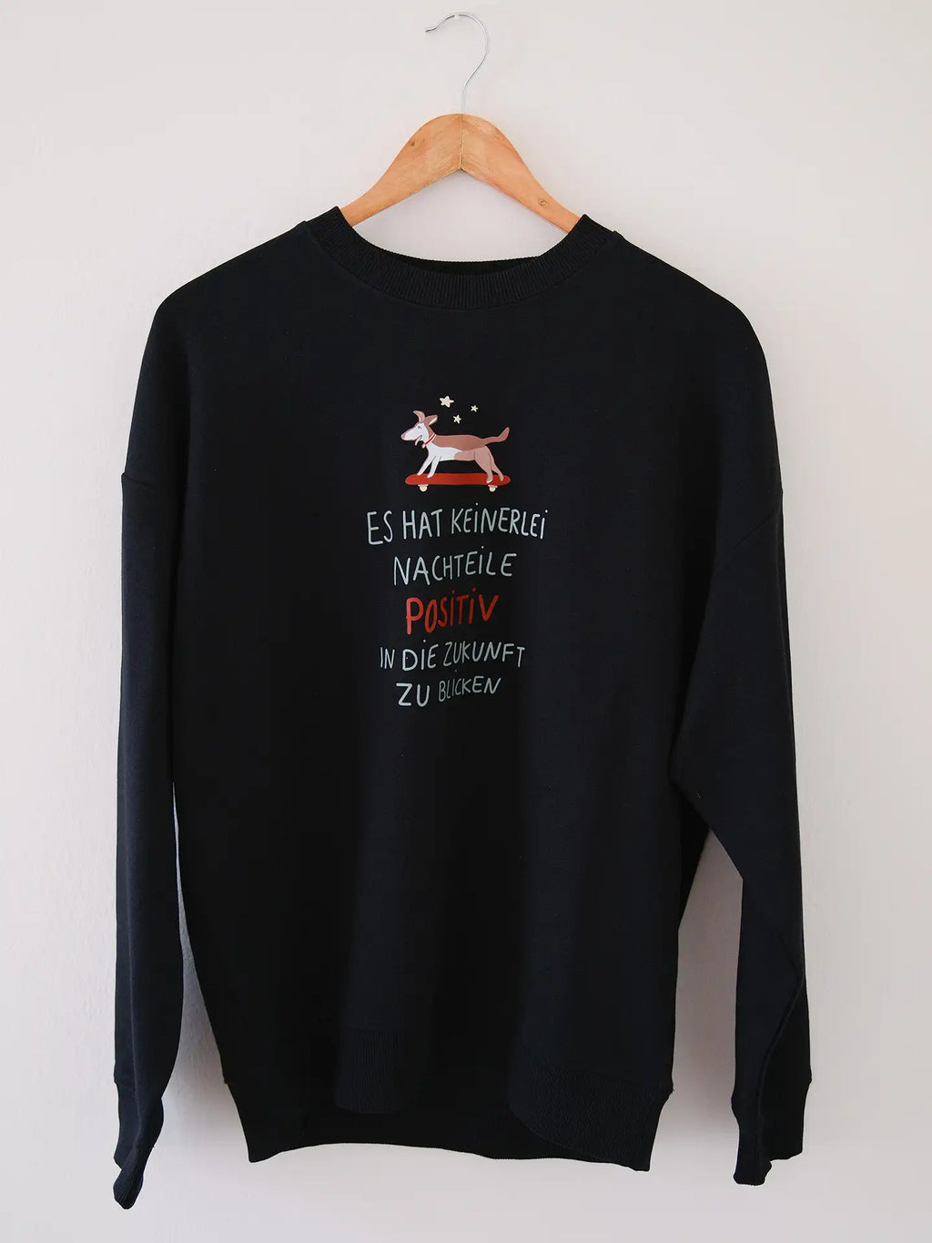 Positiv in die Zukunft Sweatshirt